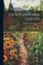 Die Botanischen Gärten af Karl Heinrich Emil Koch