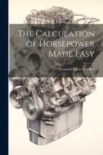 The Calculation of Horsepower Made Easy af Leonard Elliott Brookes