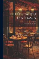 De L'Éducation Des Femmes af Choderlos de Laclos