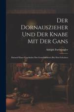 Der Dornauszieher Und Der Knabe Mit Der Gans af Adolph Furtwängler