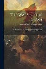 The Wars of the Cross af William Henry Davenport Adams
