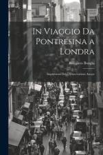 In Viaggio Da Pontresina a Londra af Ruggiero Bonghi
