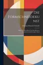 Die Formschneidekunst af Christian Heinrich Schmidt