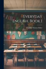 Everyday English, Book 1 af Franklin Thomas Baker