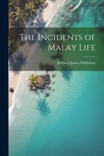 The Incidents of Malay Life af Richard James Wilkinson