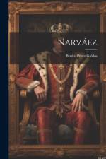Narváez af Benito PÃ©rez GaldÃ³s