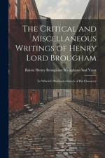 The Critical and Miscellaneous Writings of Henry Lord Brougham af Baron Henry Brougham Brougham and Vaux
