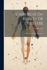 Chirurgie Du Rein Et De L'uretère af Victor Rochet