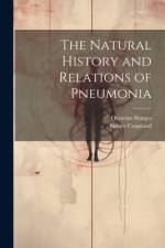 The Natural History and Relations of Pneumonia af Octavius Sturges