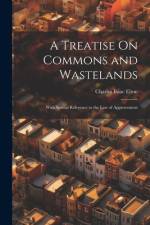 A Treatise On Commons and Wastelands af Charles Isaac Elton