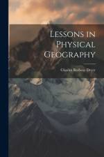 Lessons in Physical Geography af Charles Redway Dryer