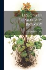 Lessons in Elementary Biology af Thomas Jeffery Parker