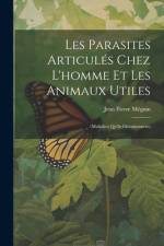 Les Parasites Articulés Chez L'homme Et Les Animaux Utiles af Jean Pierre MÃ©gnin