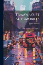 Tramways Et Automobiles af EugÃ¨ne Aucamus