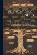 The Visitation of London af Henry St George