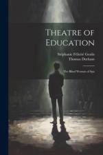 Theatre of Education af StÃ©phanie FÃ©licitÃ© Genlis