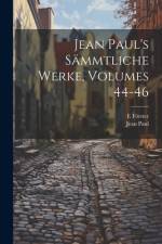 Jean Paul's Sämmtliche Werke, Volumes 44-46 af Jean Paul