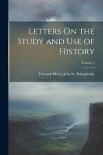 Letters On the Study and Use of History; Volume 2 af Viscount Henry John St Bolingbroke