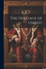 The Heritage of Unrest