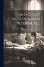 Memoir of Jonathan Mason Warren, M.D af Howard Payson Arnold