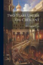 Two Years Under the Crescent af H C Seppings Wright