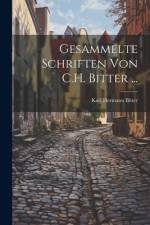 Gesammelte Schriften Von C.H. Bitter ... af Karl Hermann Bitter