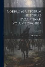 Corpus Scriptorum Historiae Byzantinae, Volume 28; Volume 49 af Martin Crusius