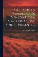 Storia Della Repubblica Di Venezia Dalla Sua Fondazione Sine Al Presente ... af Marc Antoine Laugier