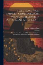 Selections From Eminent Commentators, Who Have Believed in Punishment After Death af Lucius Robinson Paige