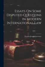 Essays On Some Disputed Questions in Modern International Law af Thomas Joseph Lawrence