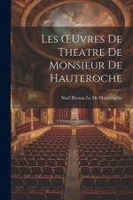 Les OEuvres De Theatre De Monsieur De Hauteroche af NoÃ«l Breton Le de Hauteroche