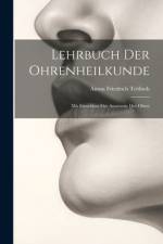 Lehrbuch Der Ohrenheilkunde af Anton Friedrich TrÃ¶ltsch