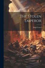 The Stolen Emperor af Hugh Fraser