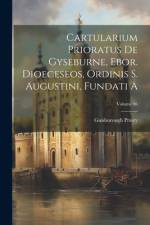 Cartularium Prioratus De Gyseburne, Ebor. Dioeceseos, Ordinis S. Augustini, Fundati A; Volume 86 af Guisborough Priory