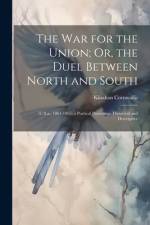 The War for the Union; Or, the Duel Between North and South af Kinahan Cornwallis