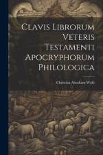 Clavis Librorum Veteris Testamenti Apocryphorum Philologica af Christian Abraham Wahl