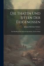 Die Thaten Und Sitten Der Eidgenossen af Johann Melchior Schuler