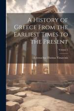 A History of Greece From the Earliest Times to the Present; Volume 2 af Telemachus Thomas Timayenis