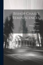 Bishop Chase's Reminiscences af Philander Chase