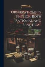 Observations in Physick, Both Rational and Practical af Thomas Apperley