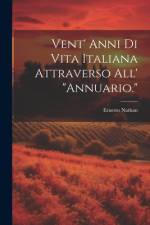 Vent' Anni Di Vita Italiana Attraverso All' 
