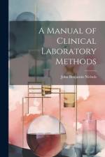 A Manual of Clinical Laboratory Methods af John Benjamin Nichols
