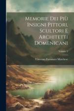 Memorie Dei Più Insigni Pittori, Scultori E Architetti Domenicani; Volume 2 af Vincenzo Fortunato Marchese