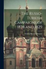 The Russo-Turkish Campaigns of 1828 and 1829 af Francis Rawdon Chesney