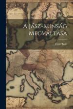 A Jász-Kunság Megváltása af JÃ³zsef Kele