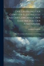 Der Ursprung Der Gewitter-Elektricität Und Der Gewöhnlichen Elektricität Der Atmosphäre af Leonhard Sohncke