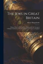 The Jews in Great Britain af Moses Margoliouth