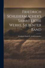 Friedrich Schleiermacher's sammtliche Werke, Siebenter Band af Friedrich Daniel E Schleiermacher