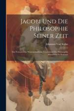Jacobi Und Die Philosophie Seiner Zeit af Johannes von Kuhn