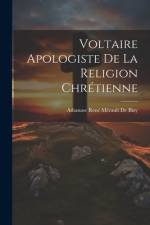 Voltaire Apologiste De La Religion Chrétienne af Athanase RenÃ© MÃ©rault de Bizy